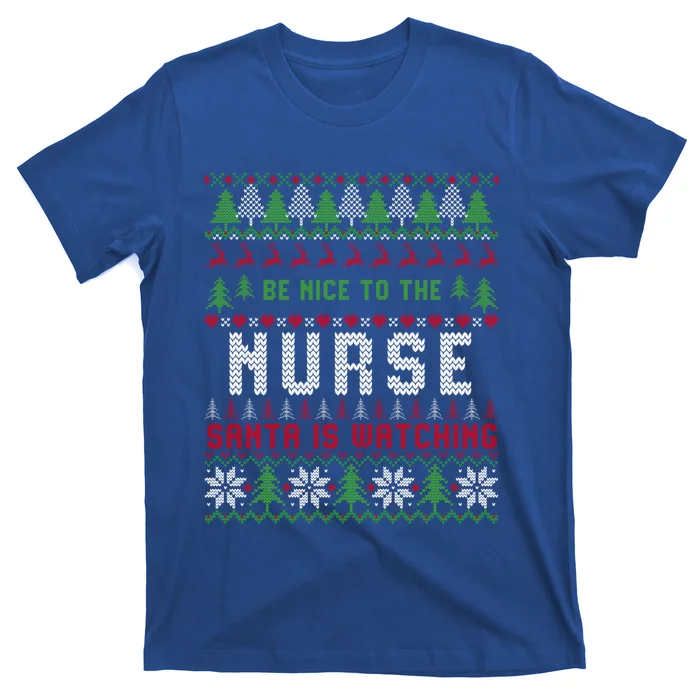 Be Nice To The Nurse Santa Is Watching Christmas Sweater Meaningful Gift T-Shirt