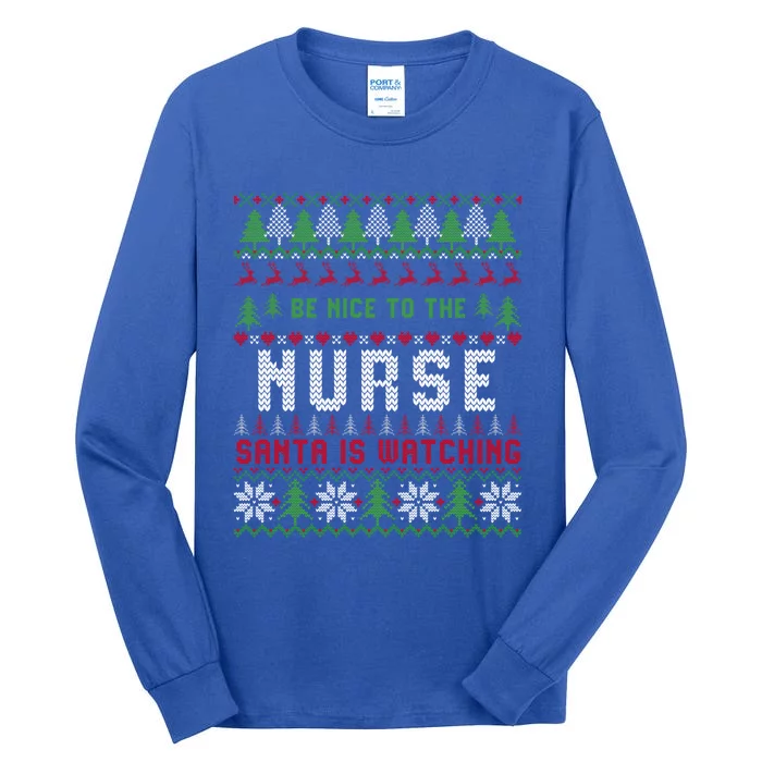 Be Nice To The Nurse Santa Is Watching Christmas Sweater Meaningful Gift Tall Long Sleeve T-Shirt