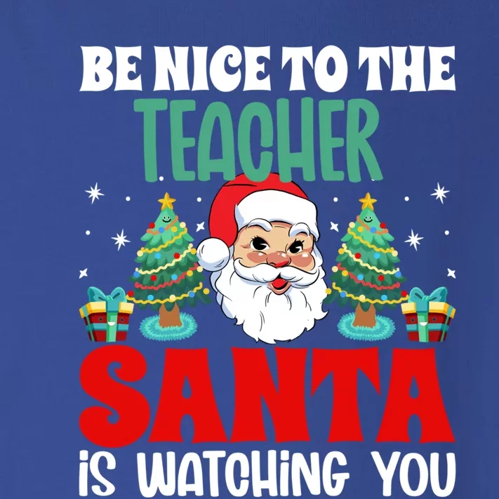 Be Nice To The Teacher Santa Is Watching You Christmas Teach Cool Gift Toddler Long Sleeve Shirt