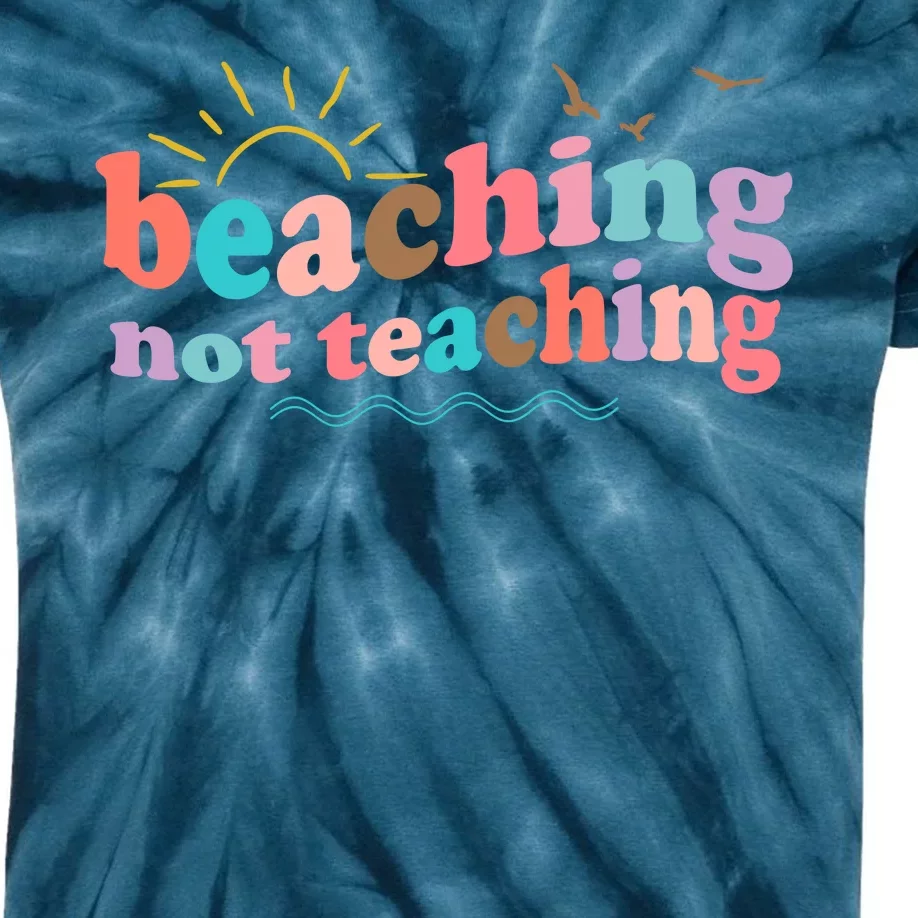 Beaching Not Teaching Summer Break Gift For Teacher Kids Tie-Dye T-Shirt