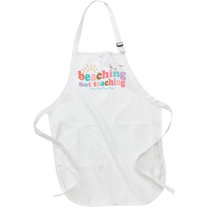 Beaching Not Teaching Summer Break Gift For Teacher Full-Length Apron With Pocket