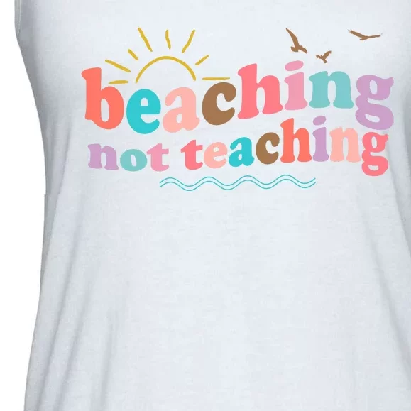 Beaching Not Teaching Summer Break Gift For Teacher Ladies Essential Flowy Tank