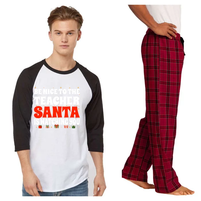 Be Nice To The Teacher Santa Is Watching You Christmas Teach Cool Gift Raglan Sleeve Pajama Set