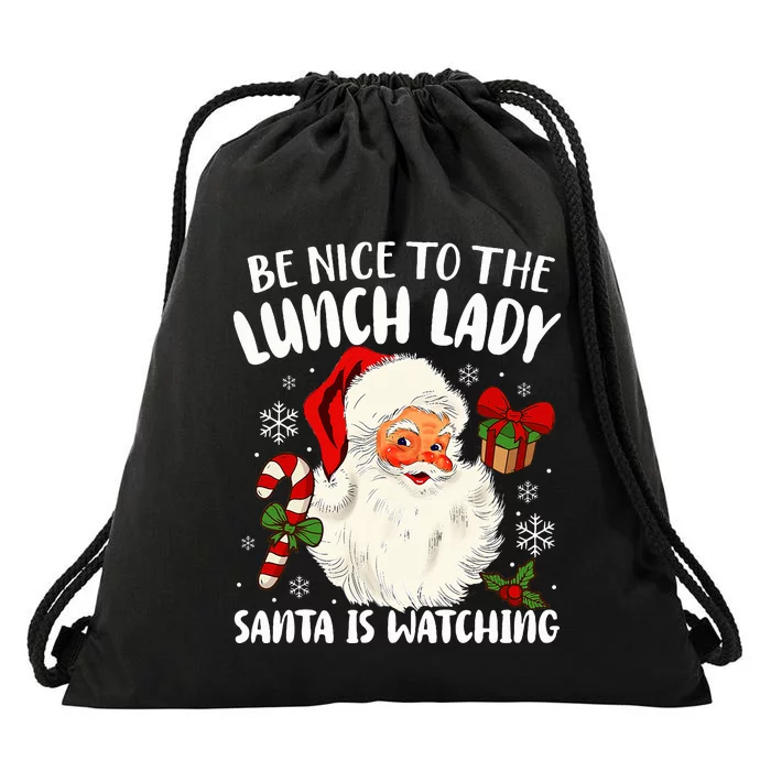 Be Nice To The Lunch Lady Santa Is Watching Christmas Drawstring Bag