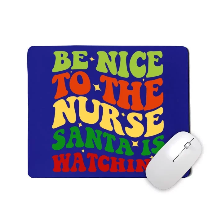 Be Nice To The Nurse Santa Is Watching Matching Christmas Cool Gift Mousepad