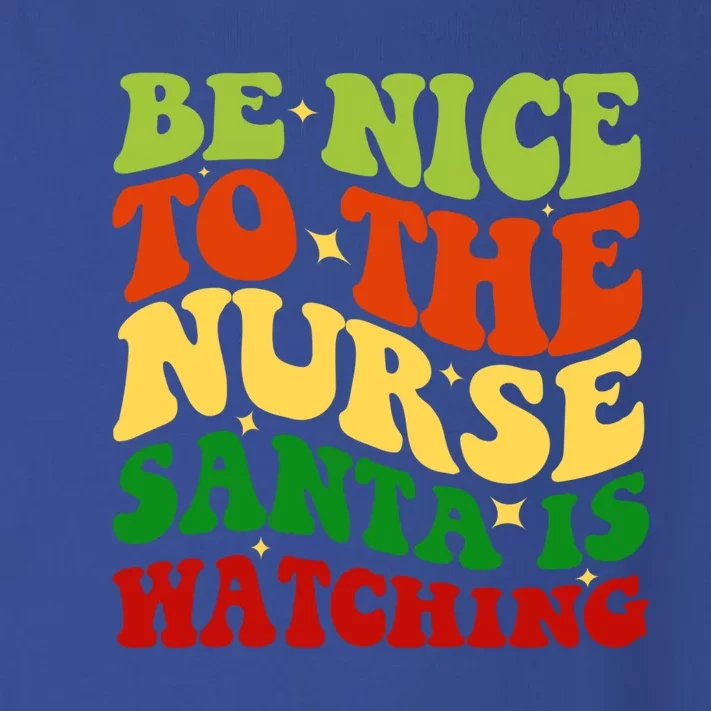 Be Nice To The Nurse Santa Is Watching Matching Christmas Cool Gift Toddler Long Sleeve Shirt