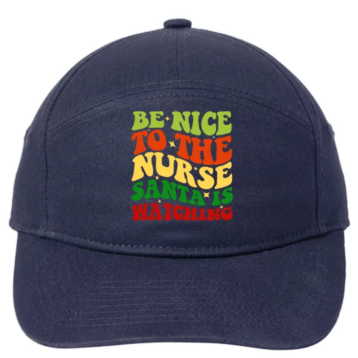 Be Nice To The Nurse Santa Is Watching Matching Christmas Cool Gift 7-Panel Snapback Hat