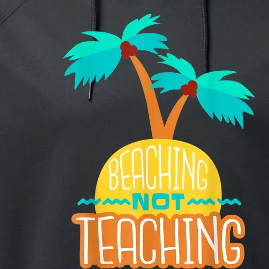 Beaching Not Teaching Teacher Funny Summer Vacation Performance Fleece Hoodie