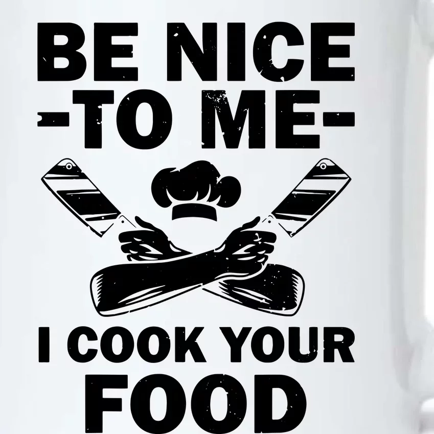 Be Nice To Me I Cook Your Food Black Color Changing Mug