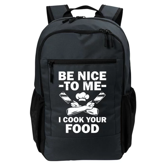 Be Nice To Me I Cook Your Food Daily Commute Backpack