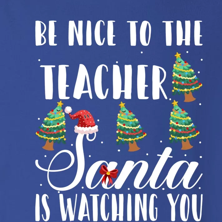 Be Nice To The Teacher Santa Is Watching You Christmas Teach Gift Toddler Long Sleeve Shirt