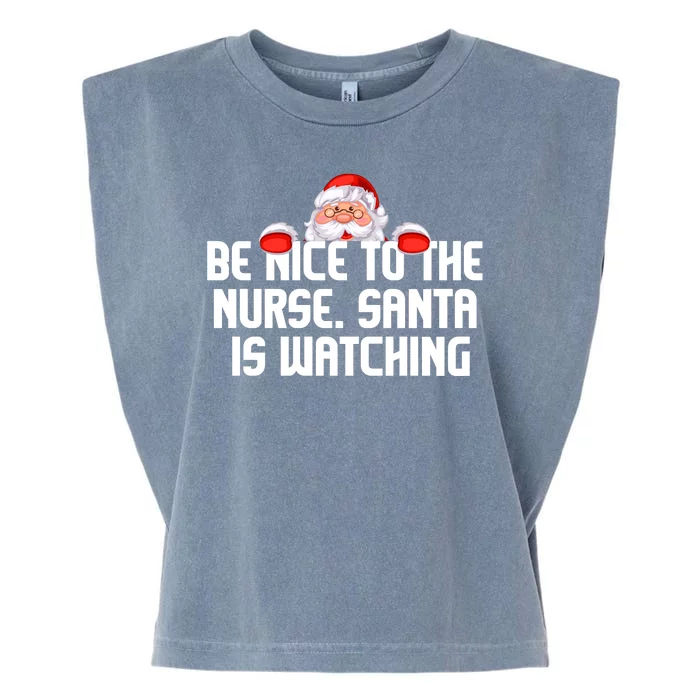 Be Nice To The Nurse Santa Is Watching Garment-Dyed Women's Muscle Tee