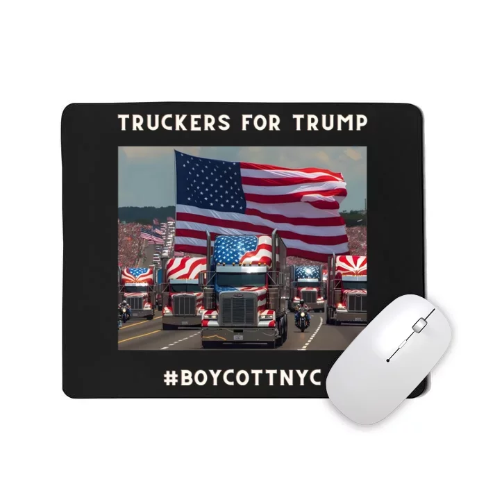 Boycott Nyc Truckers For Trump Mousepad