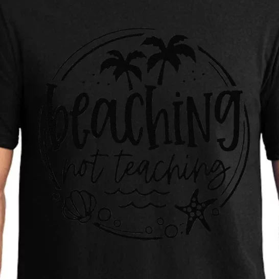 Beaching Not Teaching Funny Summer Teacher Beach Vacation Pajama Set