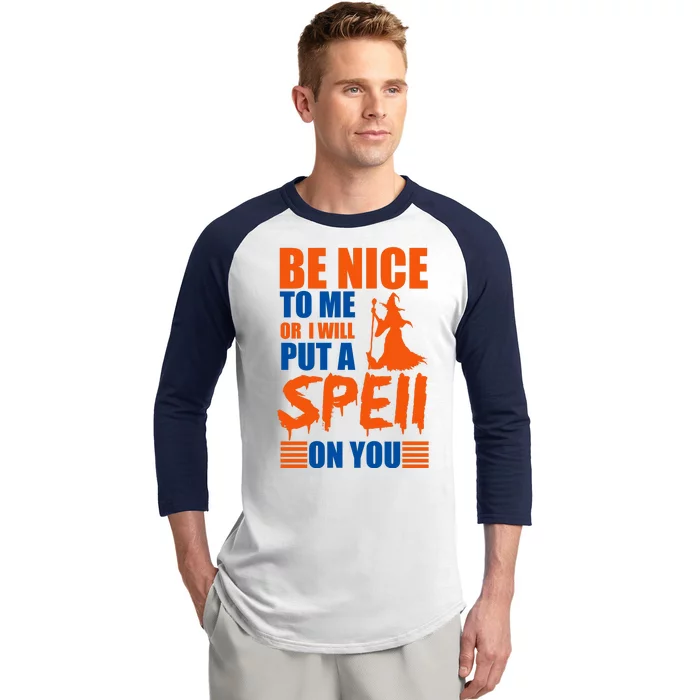 Be Nice To Me Or I Will Put A Spell On You Baseball Sleeve Shirt