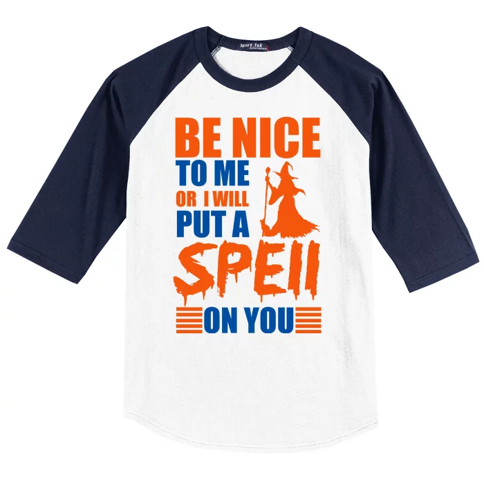 Be Nice To Me Or I Will Put A Spell On You Baseball Sleeve Shirt