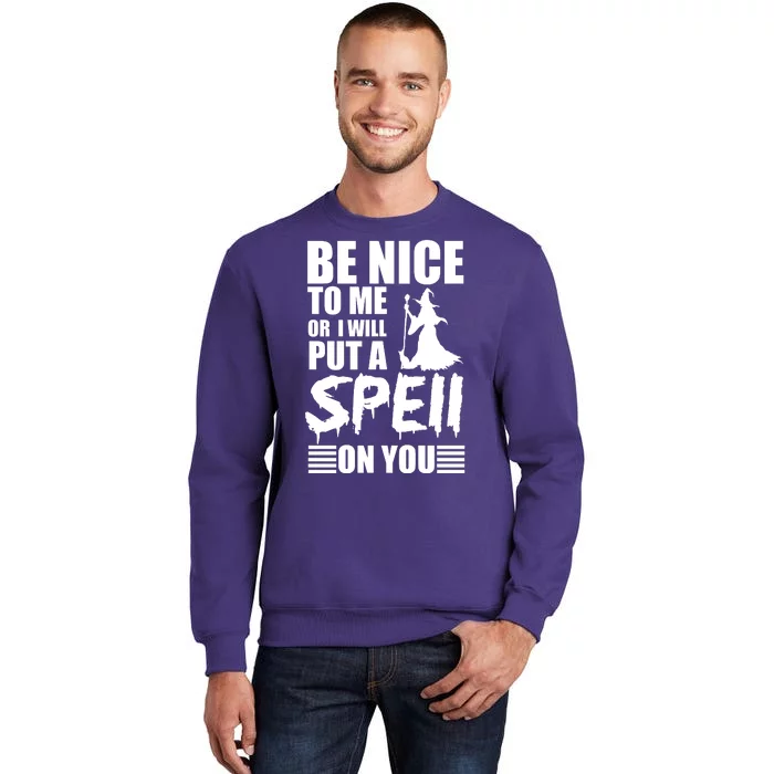 Be Nice To Me Or I Will Put A Spell On You Sweatshirt