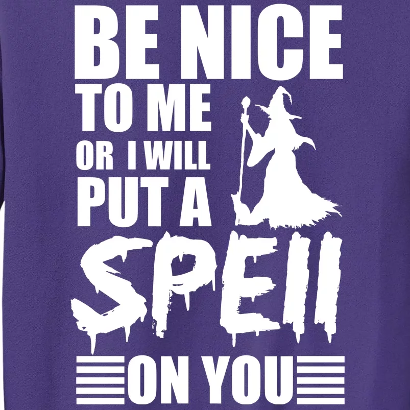 Be Nice To Me Or I Will Put A Spell On You Sweatshirt