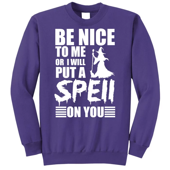 Be Nice To Me Or I Will Put A Spell On You Sweatshirt