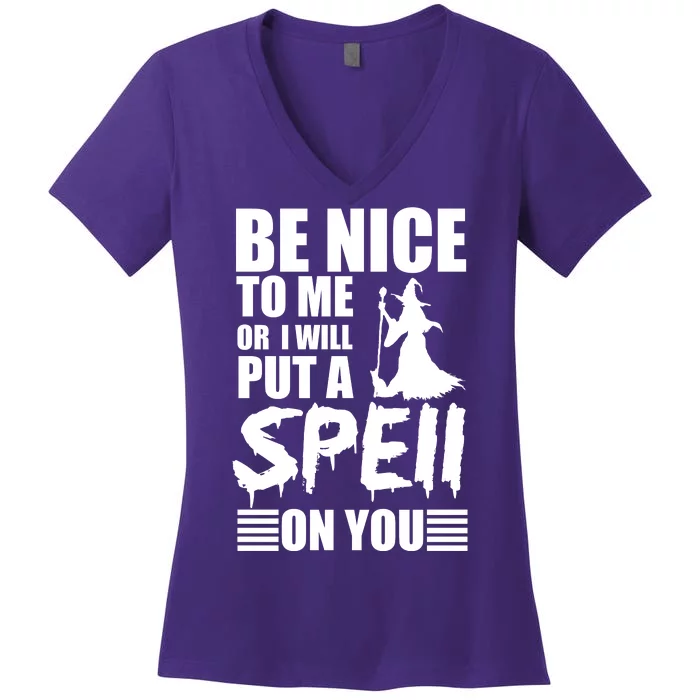 Be Nice To Me Or I Will Put A Spell On You Women's V-Neck T-Shirt