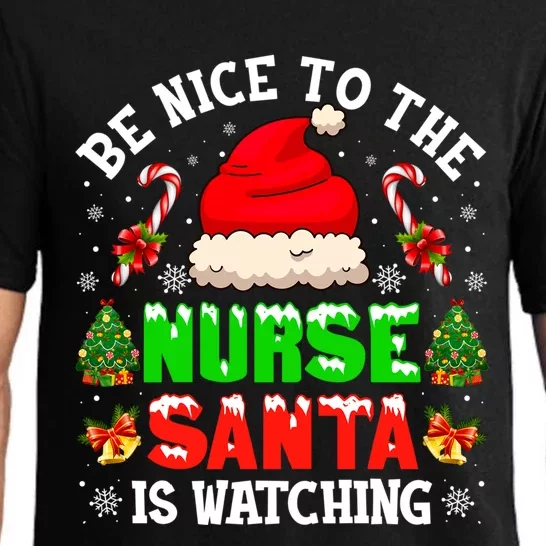 Be Nice To The Nurse Santa Is Watching Christmas Nursing Gift Pajama Set