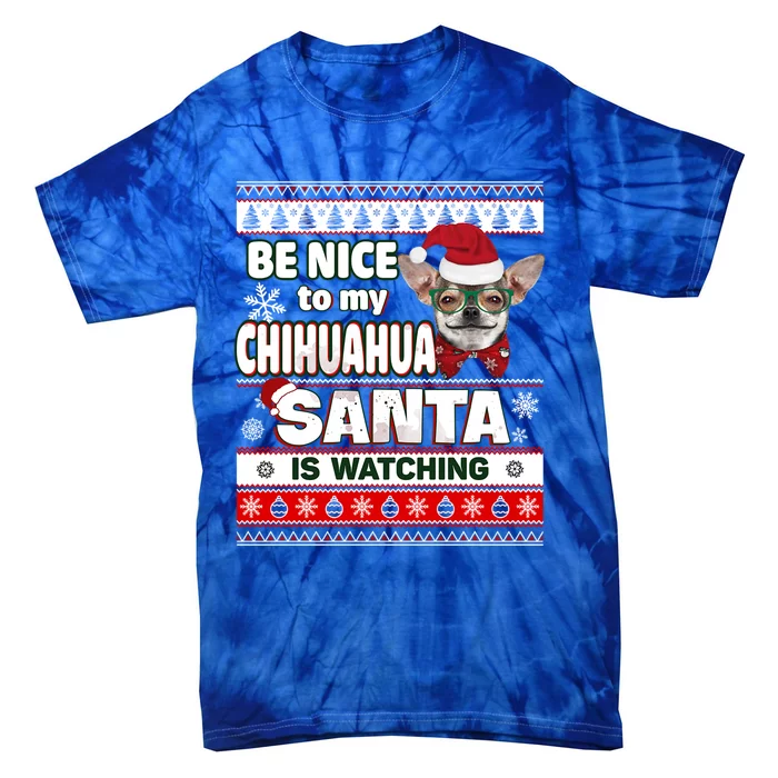 Be Nice To Me I Know Santa Chihuahua Dog Funny Christmas Gift Tie-Dye T-Shirt