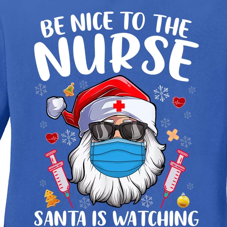 Be Nice To The Nurse Santa Is Watching Nursing Christmas Gift Ladies Long Sleeve Shirt