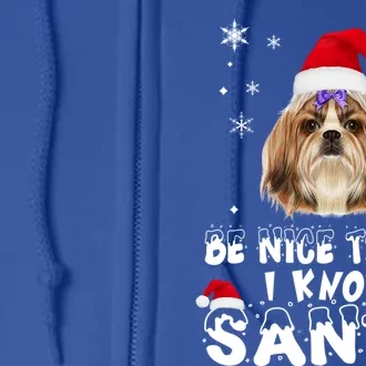 Be Nice To Me I Know Santa Shih Tzu Dog Christmas Xmas Gift Full Zip Hoodie