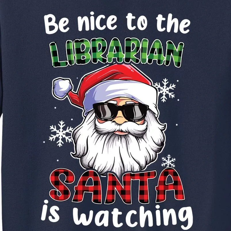 Be Nice To The Librarian Santa Is Watching Christmas Xmas Sweatshirt