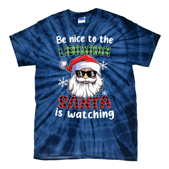 Be Nice To The Librarian Santa Is Watching Christmas Xmas Tie-Dye T-Shirt