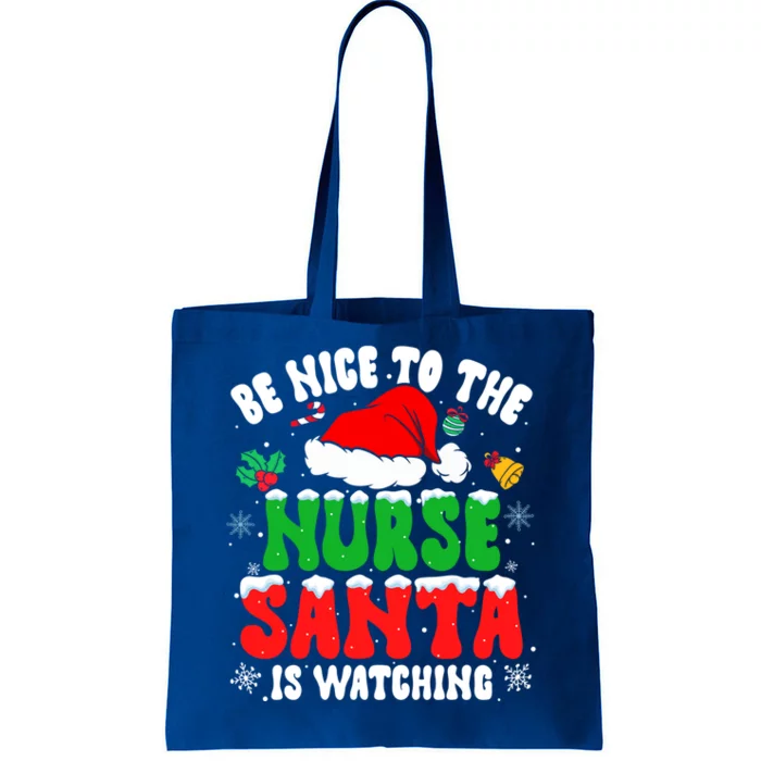 Be Nice To The Nurse Santa Is Watching Nursing Christmas Gift Tote Bag