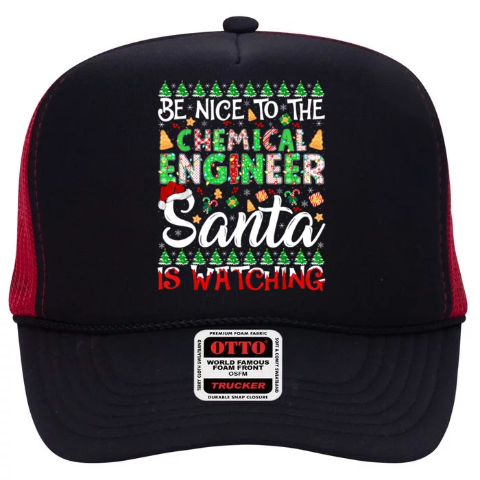 Be Nice To The Chemical Engineer Santa Is Watching Christmas Great Gift High Crown Mesh Trucker Hat