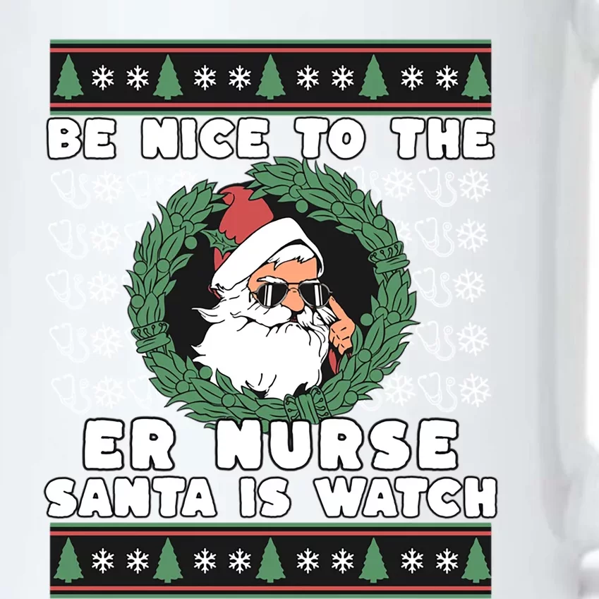 Be Nice To The Er Nurse Santa Is Watching Funny Christmas Gift Black Color Changing Mug