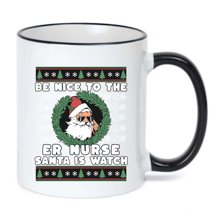 Be Nice To The Er Nurse Santa Is Watching Funny Christmas Gift Black Color Changing Mug