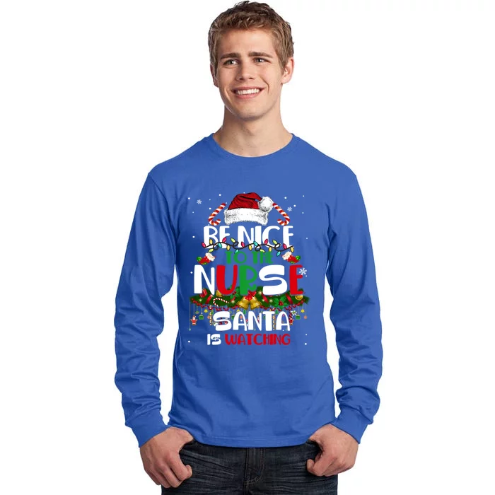 Be Nice To The Nurse Santa Is Watching Funny Christmas Xmas Gift Tall Long Sleeve T-Shirt