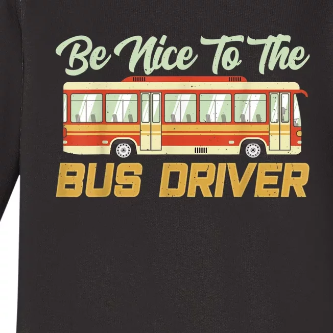 Be Nice To The Bus Driver Job Operator Buses Busman Baby Long Sleeve Bodysuit