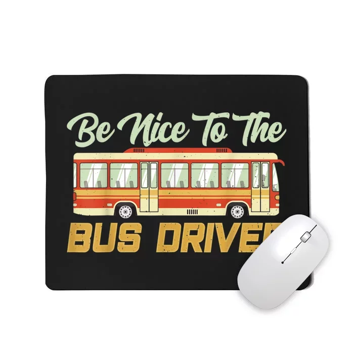 Be Nice To The Bus Driver Job Operator Buses Busman Mousepad