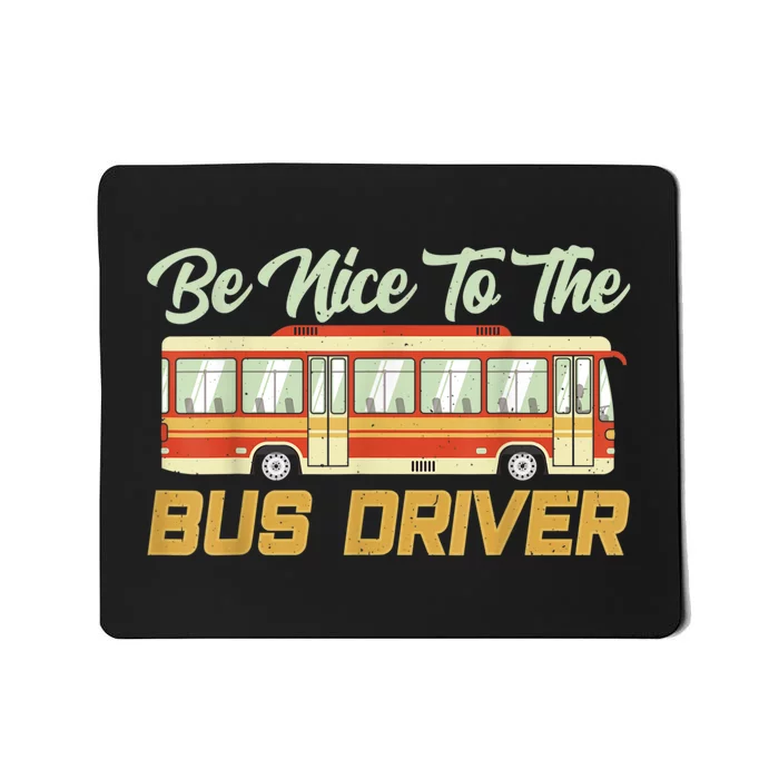 Be Nice To The Bus Driver Job Operator Buses Busman Mousepad