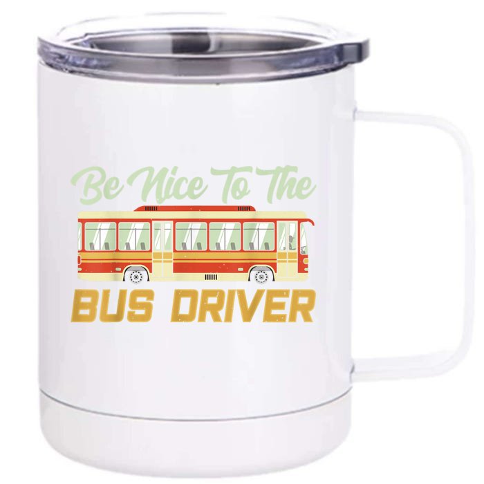 Be Nice To The Bus Driver Job Operator Buses Busman Front & Back 12oz Stainless Steel Tumbler Cup