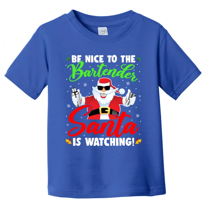 Be Nice To The Bartender Santa Is Watching Xmas Bartender Gift Toddler T-Shirt