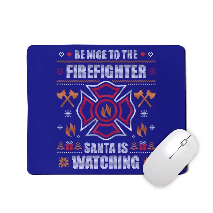 Be Nice To The Firefighter Ugly Christmas Sweater Fire Cool Gift Mousepad