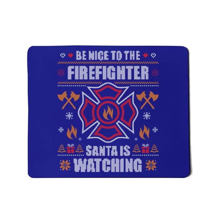 Be Nice To The Firefighter Ugly Christmas Sweater Fire Cool Gift Mousepad