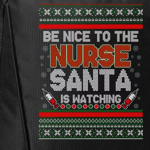 Be Nice To The Nurse Santa Is Watching Ugly Christmas Sweater City Backpack