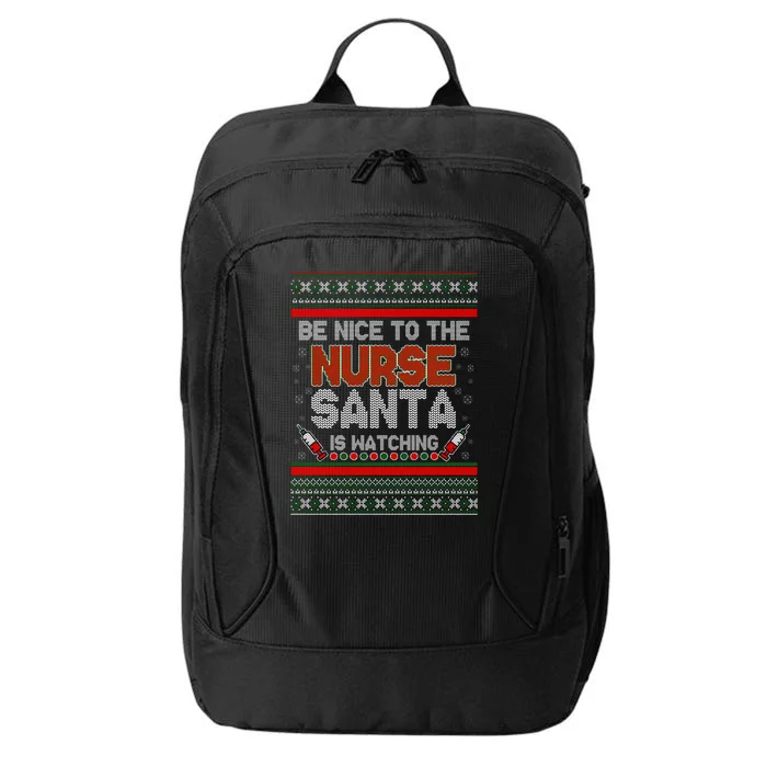 Be Nice To The Nurse Santa Is Watching Ugly Christmas Sweater City Backpack