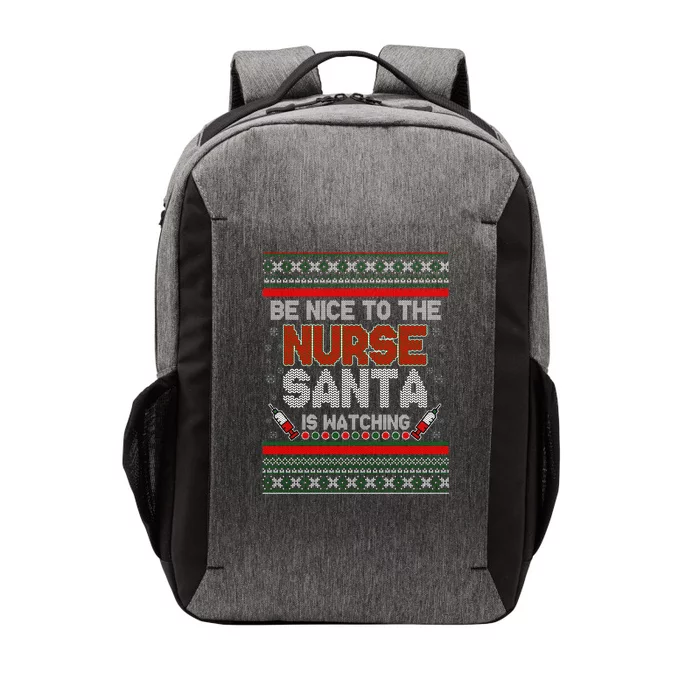 Be Nice To The Nurse Santa Is Watching Ugly Christmas Sweater Vector Backpack