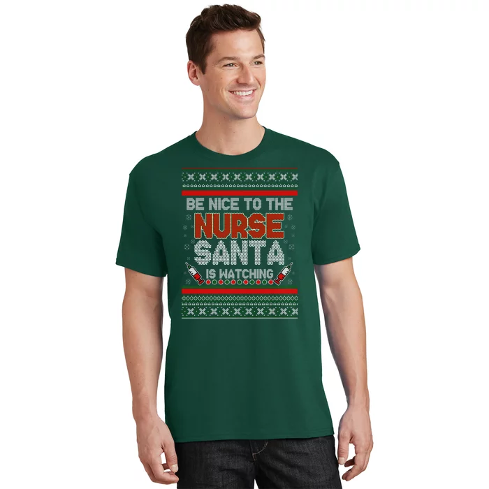 Be Nice To The Nurse Santa Is Watching Ugly Christmas Sweater T-Shirt