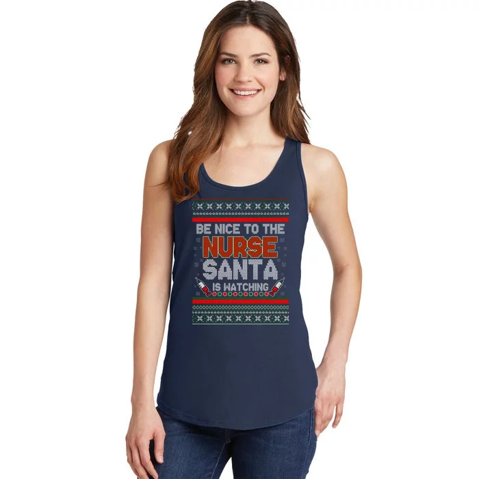 Be Nice To The Nurse Santa Is Watching Ugly Christmas Sweater Ladies Essential Tank