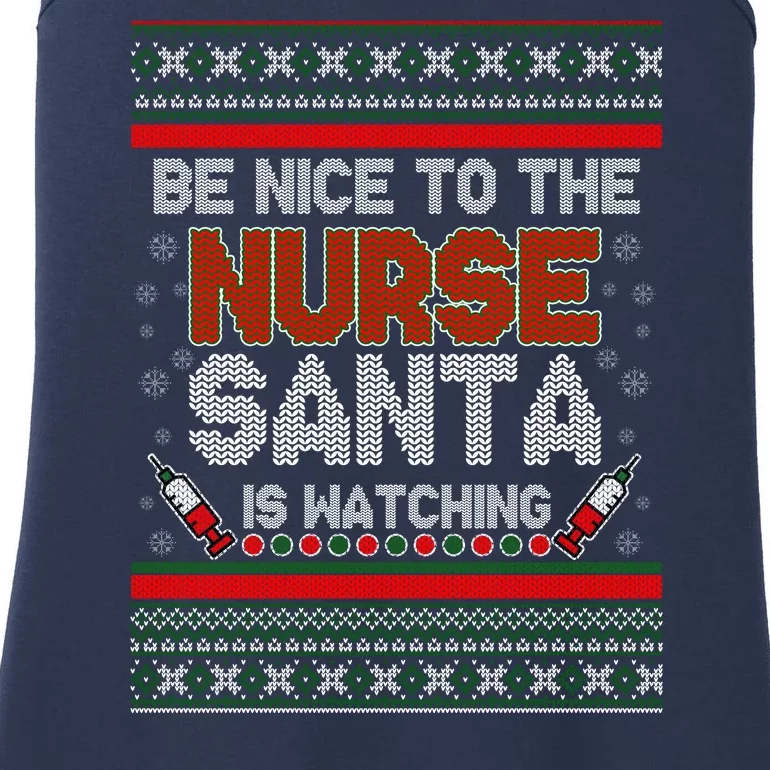 Be Nice To The Nurse Santa Is Watching Ugly Christmas Sweater Ladies Essential Tank