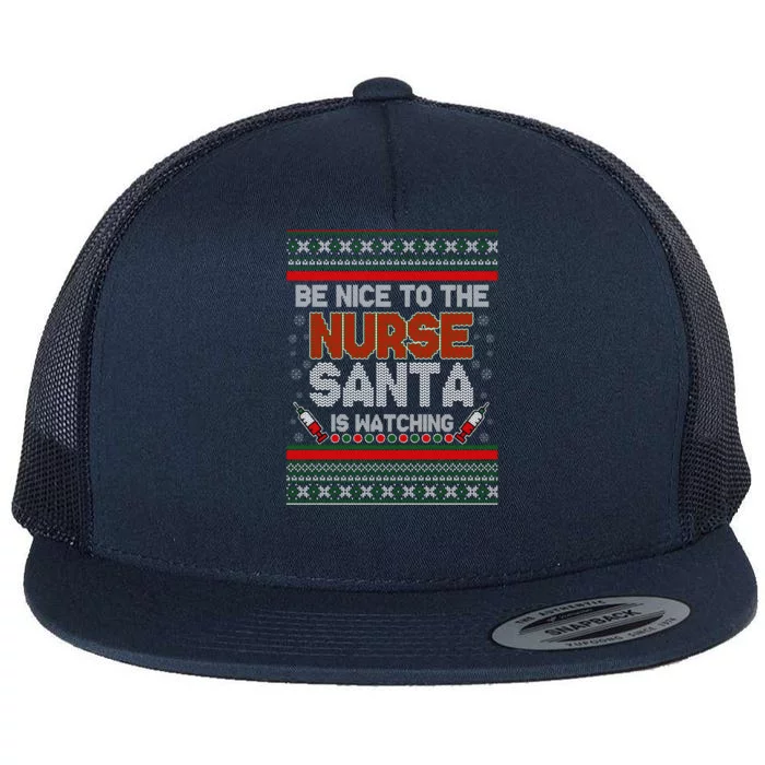 Be Nice To The Nurse Santa Is Watching Ugly Christmas Sweater Flat Bill Trucker Hat