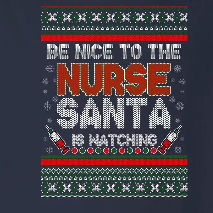 Be Nice To The Nurse Santa Is Watching Ugly Christmas Sweater Toddler Long Sleeve Shirt